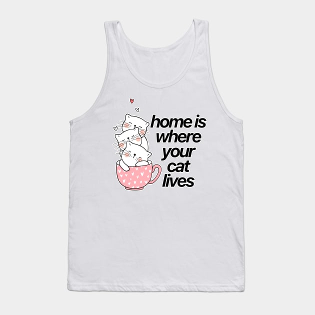 Home Is Where Your Cat Lives Tank Top by nextneveldesign